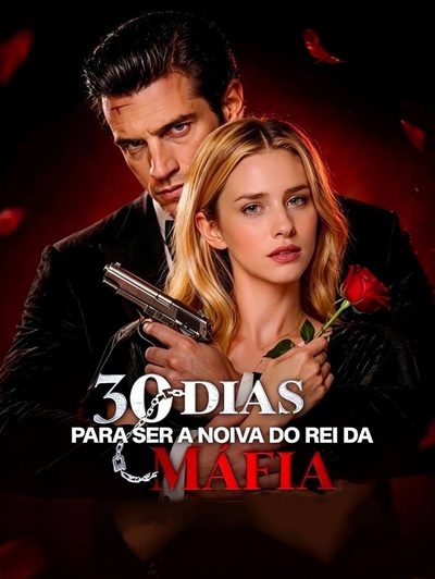Capa da minissérie 30 Dias para Ser a Noiva do Rei da Máfia