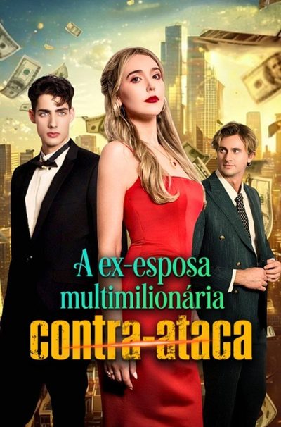Capa da minissérie A Ex Esposa Multimilionária Contra Ataca