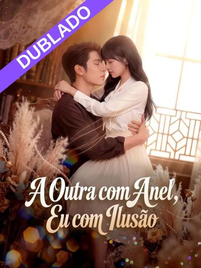 Capa da minissérie A Outra com Anel, Eu com Ilusão