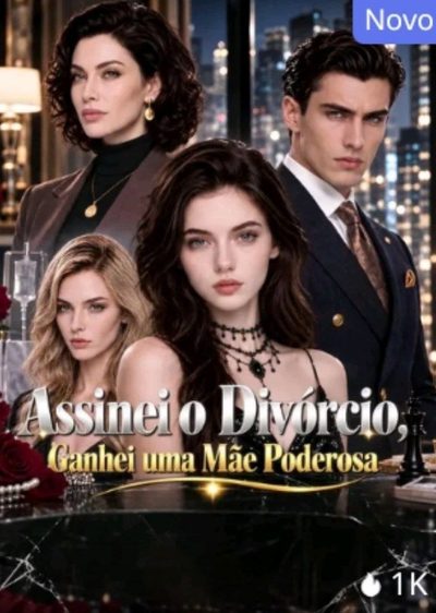 Capa da minissérie Assinei o Divórcio, Ganhei uma Mãe Poderosa