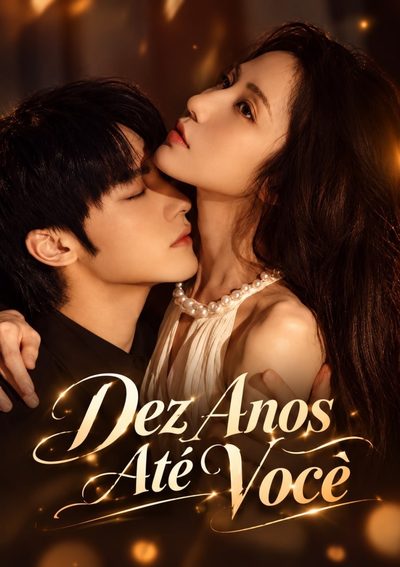 Capa da minissérie Dez Anos Até Você