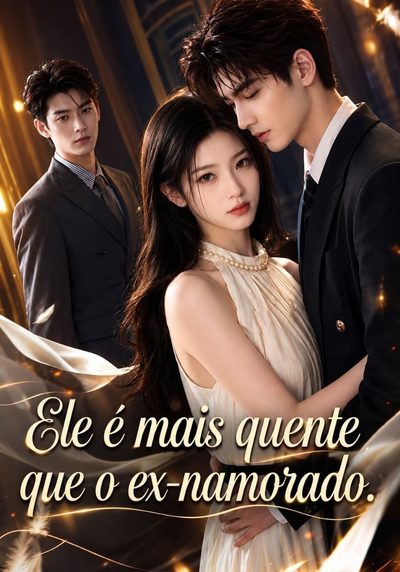 Capa da minissérie Ele É Mais Quente que o Ex-namorado