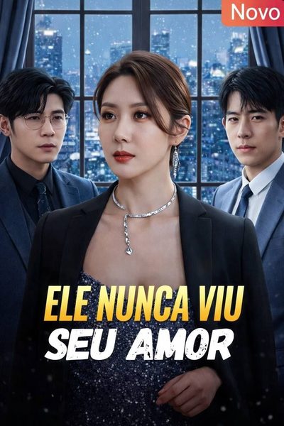 Capa da minissérie Ele Nunca Viu Seu Amor