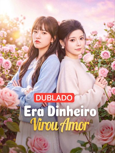 Capa da minissérie Era Dinheiro Virou Amor (dublado)