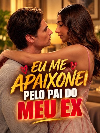 Capa da minissérie Eu Me Apaixonei Pelo Pai do Meu Ex