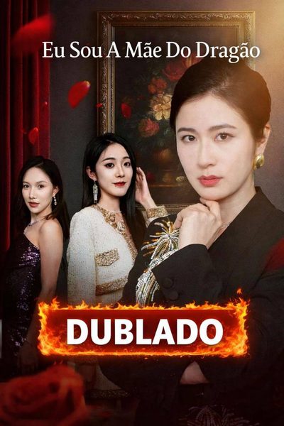 Capa da minissérie Eu Sou a Mãe do Dragão - Dublado