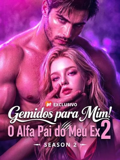 Capa da minissérie Gemidos para Mim! o Alfa Pai do Meu Ex 2
