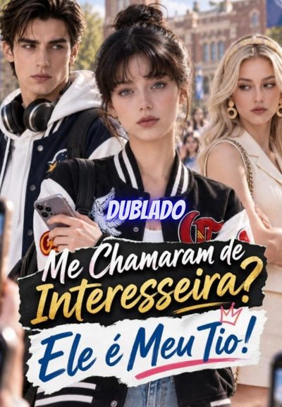 Capa da minissérie Me Chamaram de Interesseira? Ele É Meu Tio!