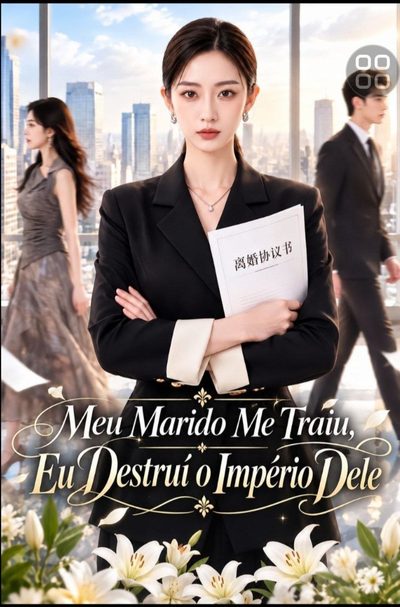 Capa da minissérie Meu Marido Me Traiu, Então Eu Destruí o Império Dele