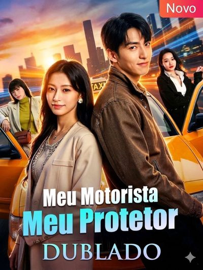 Capa da minissérie 🌟meu Motorista Meu Protetor Dublado