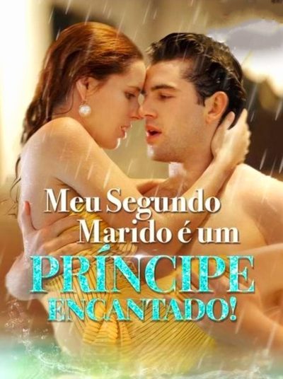 Capa da minissérie Meu Segundo Marido É um Príncipe Encantado (amor à Segunda Vista) (my Second Husbands a Prince Charming!)