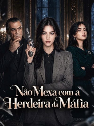 Capa da minissérie Não Mexa com a Herdeira da Máfia -