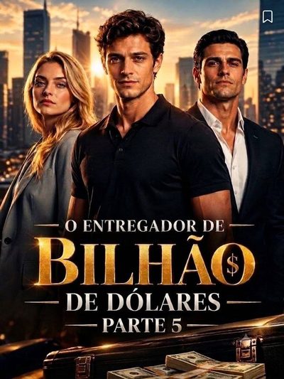 Capa da minissérie O Entregador de um Bilhão de Dólares Parte 5 -