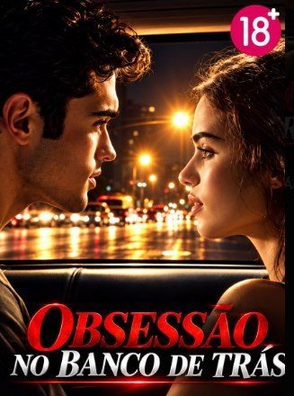 Capa da minissérie Obsessão no Banco de Trás - Hot 18+ �