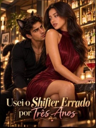 Capa da minissérie Usei o Shifter Errado por Três Anos